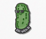 Missin Piecez - Dill with it Enamel Pin - 1