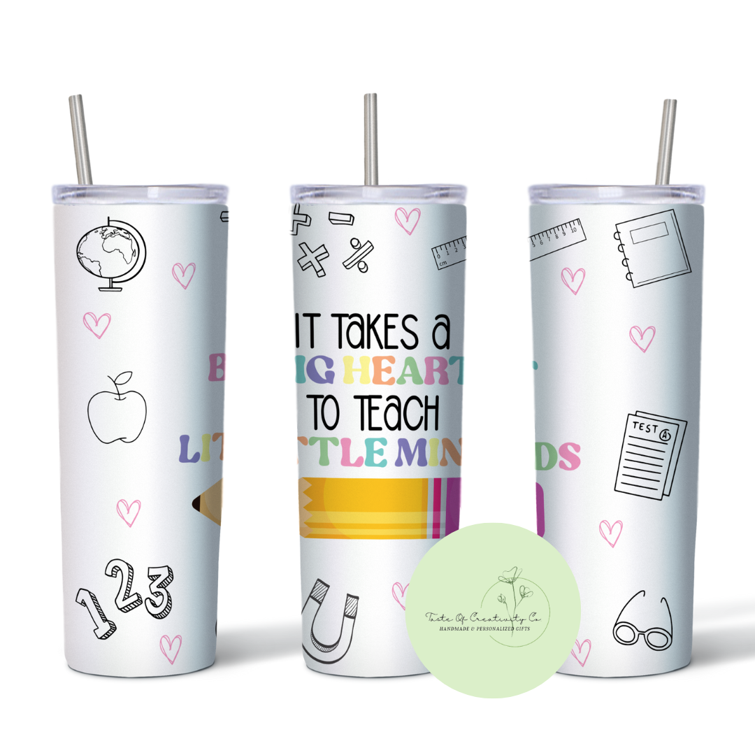 "It Takes a Big Heart To Teach Little Minds" UV DTF 20oz. Skinny Tumbler - 1
