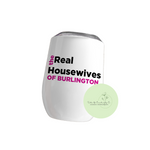 "The Real Housewives of Burlington" Sublimated 12oz. Wine Tumbler - 1