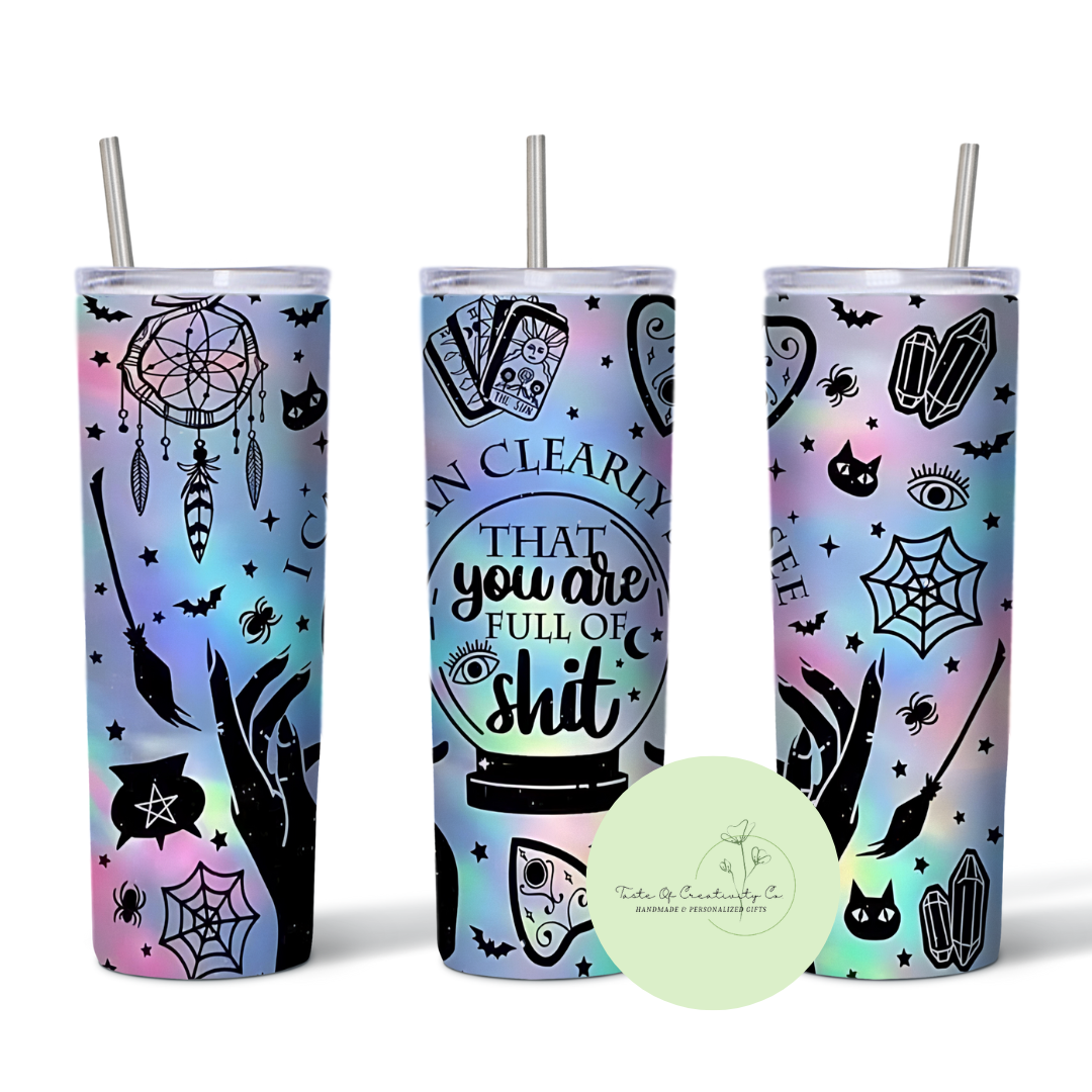 "I Can Clearly See That You Are Full of S***" 20oz. Skinny Tumbler - 1